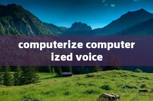 computerize computerized voice