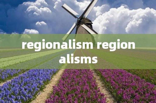 regionalism regionalisms