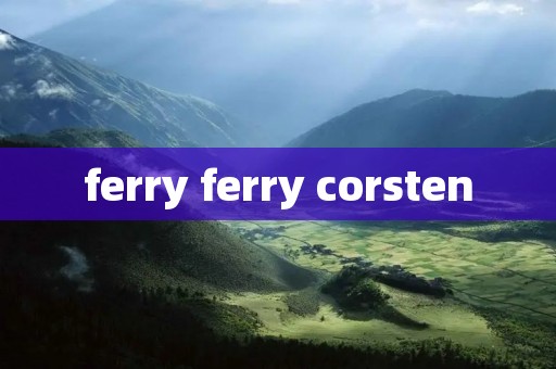 ferry ferry corsten