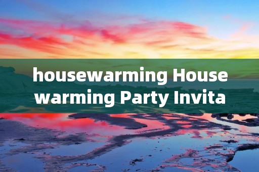 housewarming Housewarming Party Invitation housewarming Housewarming Party Invitation