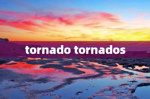 tornado tornados