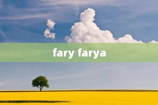 fary farya