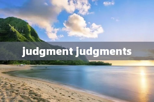 judgment judgments judgment judgments