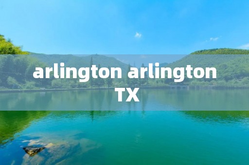 arlington arlington TX arlington arlington TX