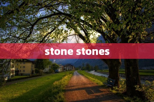 stone stones stone stones