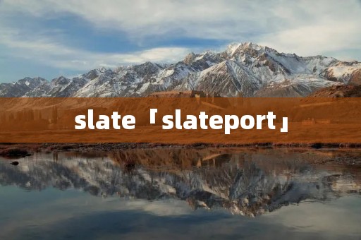 slate「slateport」 slate「slateport」