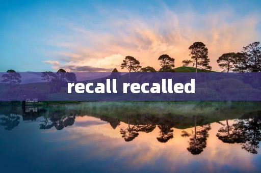 recall recalled