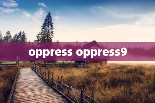 oppress oppress9 oppress oppress9