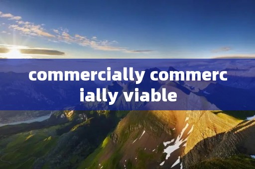 commercially commercially viable