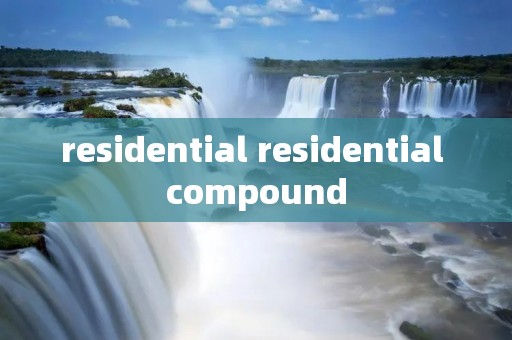 residential residential compound