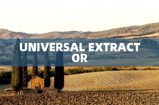 UNIVERSAL EXTRACTOR:多功能萃取器 UNIVERSAL EXTRACTOR:多功能萃取器