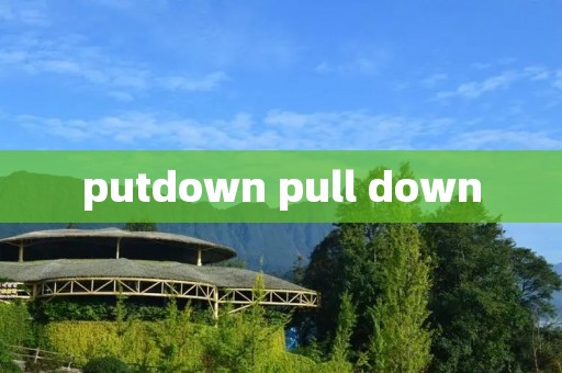 putdown pull down