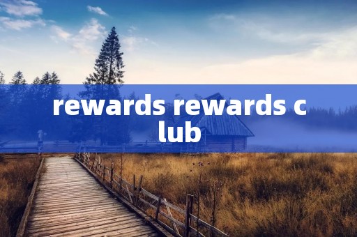 rewards rewards club
