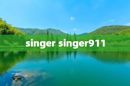 singer singer911 singer singer911