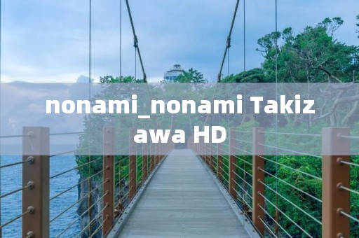 nonami_nonami Takizawa HD