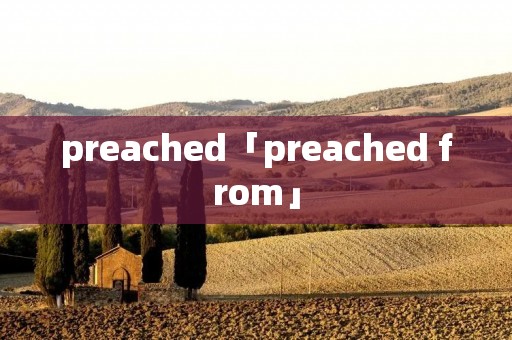 preached「preached from」