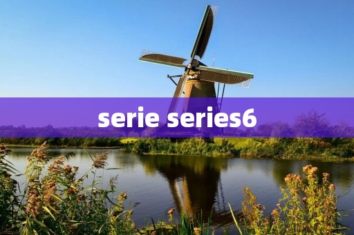 serie series6