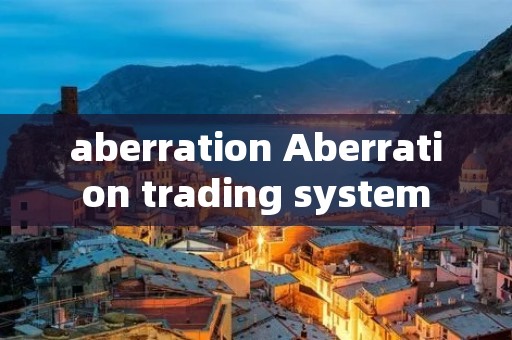 aberration Aberration trading system
