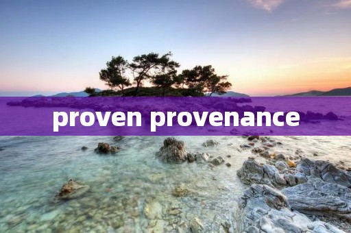 proven provenance