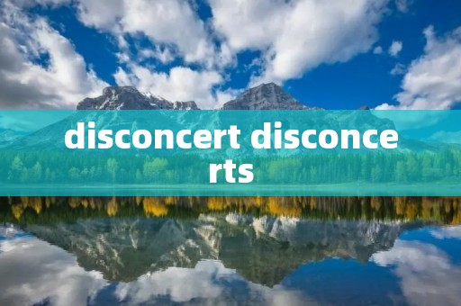 disconcert disconcerts