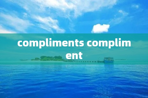 compliments compliment