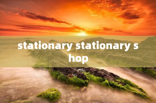 stationary stationary shop
