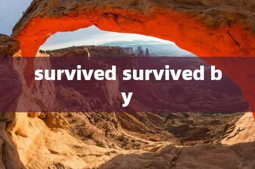 survived survived by