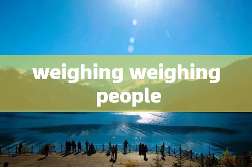 weighing weighing people